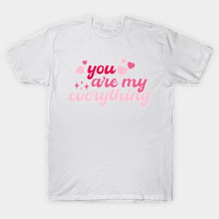 You Are My Everything Retro Valetine T-Shirt